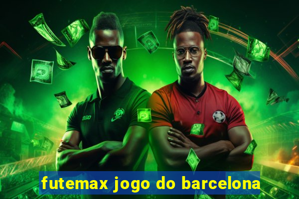 futemax jogo do barcelona