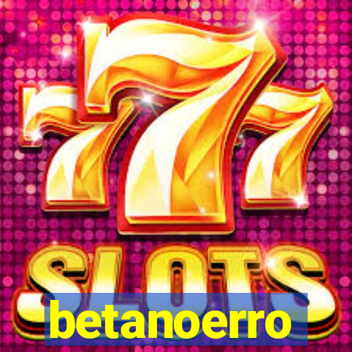 betanoerro