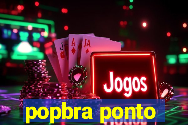 popbra ponto