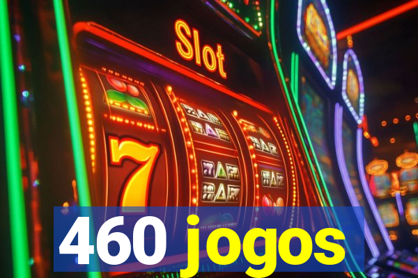 460 jogos