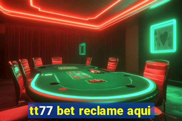 tt77 bet reclame aqui