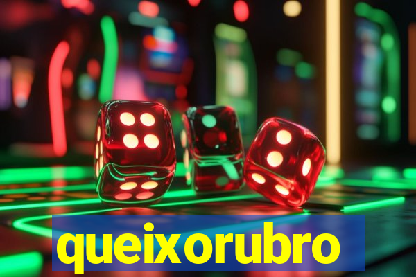 queixorubro