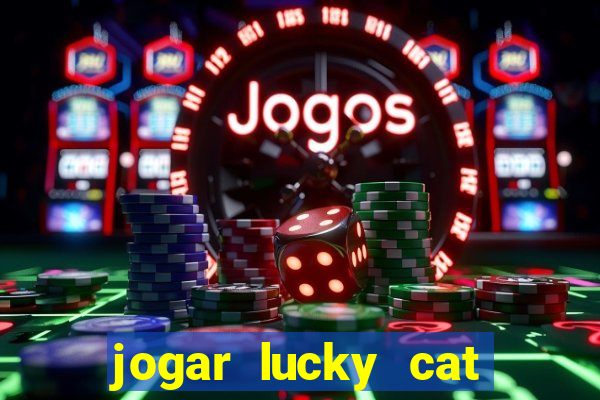 jogar lucky cat modo demo