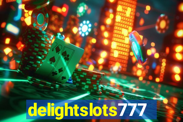 delightslots777