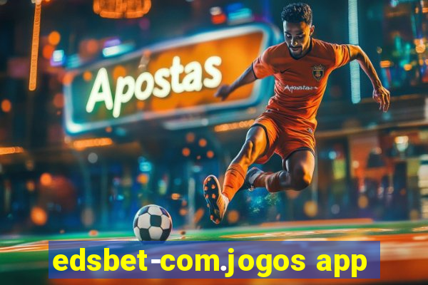 edsbet-com.jogos app