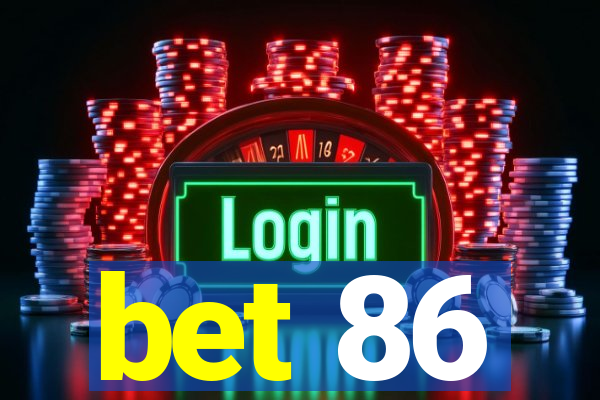 bet 86