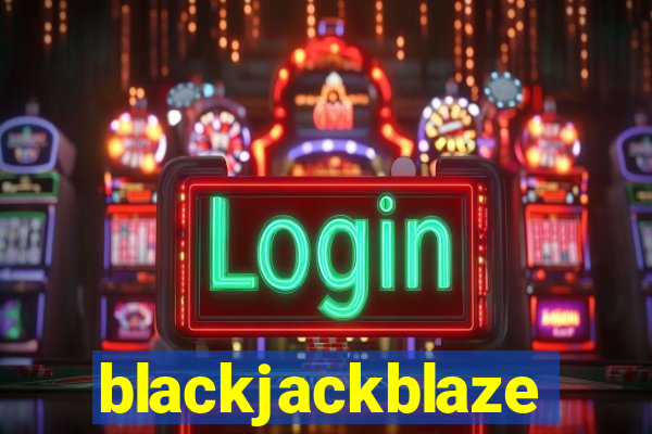 blackjackblaze