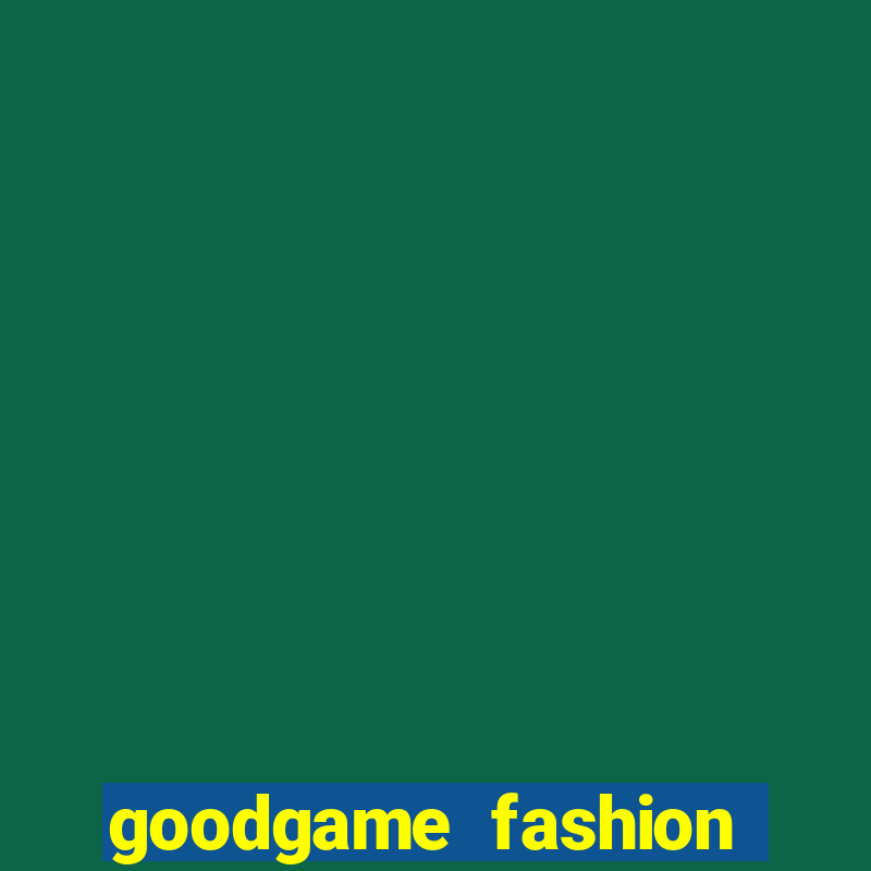 goodgame fashion click jogos