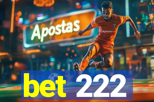 bet 222