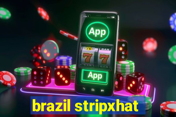 brazil stripxhat