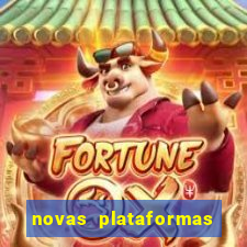 novas plataformas fortune tiger