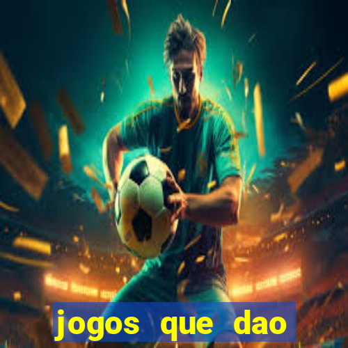 jogos que dao dinheiro ao se cadastrar