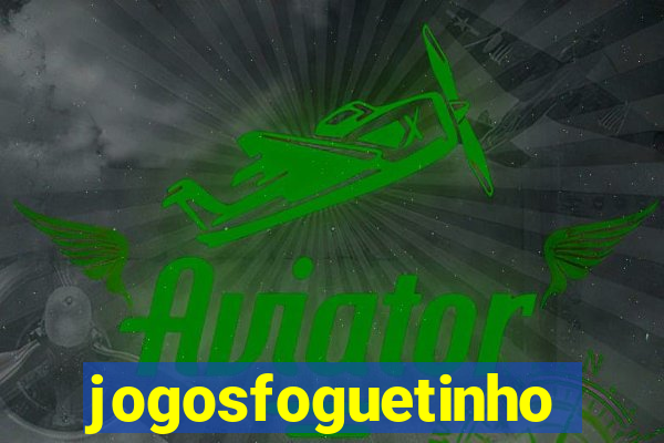 jogosfoguetinho