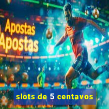 slots de 5 centavos