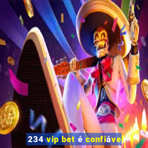 234 vip bet é confiável