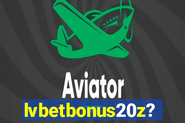 lvbetbonus20z?