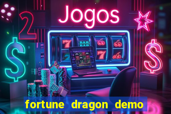 fortune dragon demo ganho certo