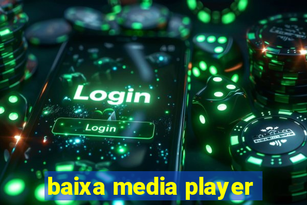 baixa media player