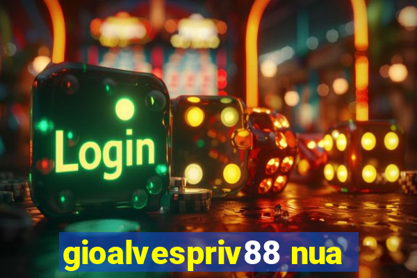 gioalvespriv88 nua