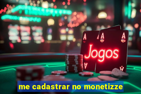 me cadastrar no monetizze