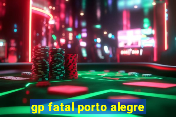 gp fatal porto alegre