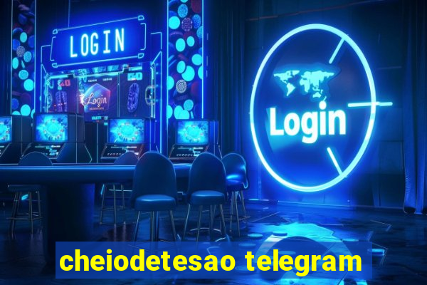 cheiodetesao telegram