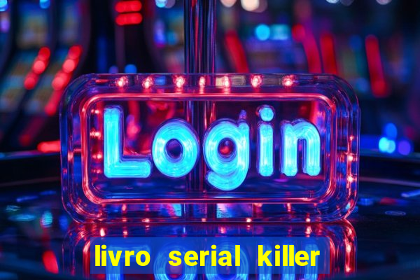 livro serial killer pdf grátis