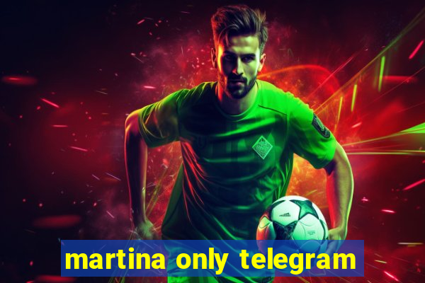 martina only telegram