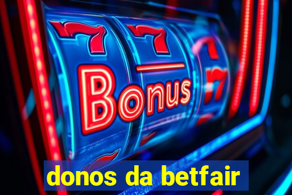 donos da betfair