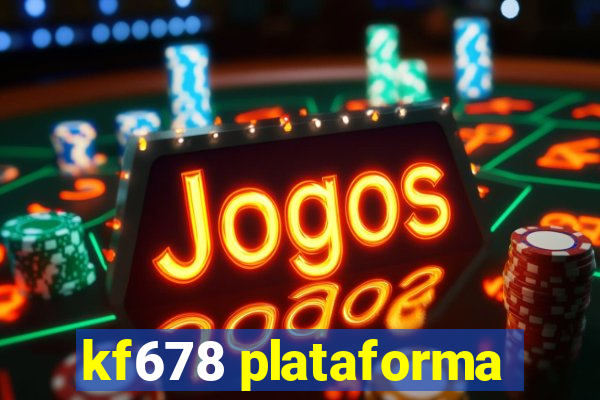 kf678 plataforma