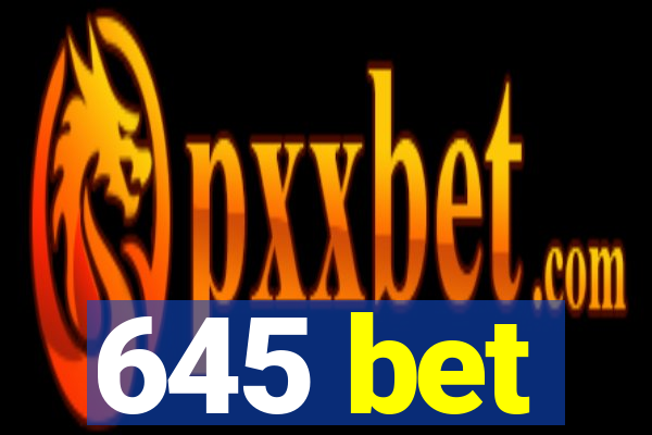 645 bet