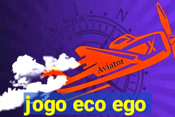 jogo eco ego