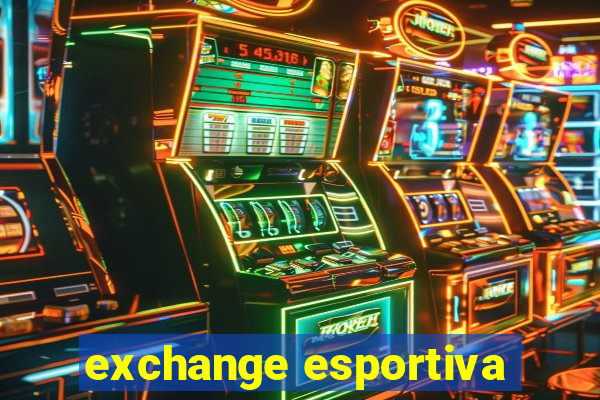 exchange esportiva