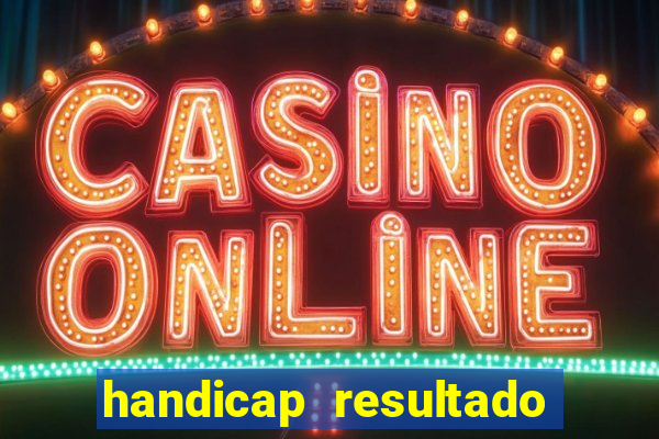 handicap resultado final 2