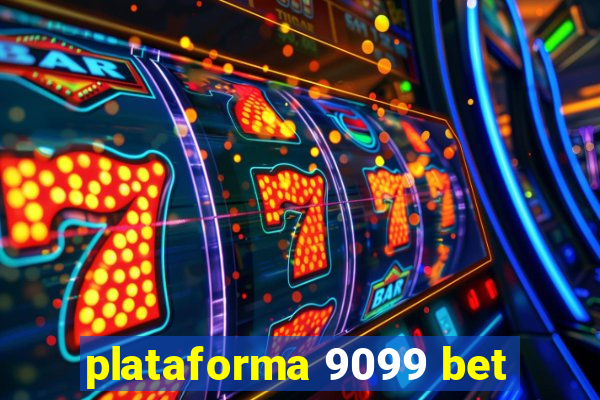 plataforma 9099 bet