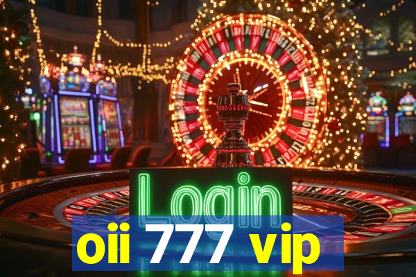 oii 777 vip