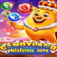 plataforma nova pagando cassino