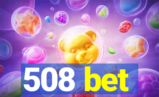 508 bet