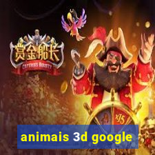 animais 3d google