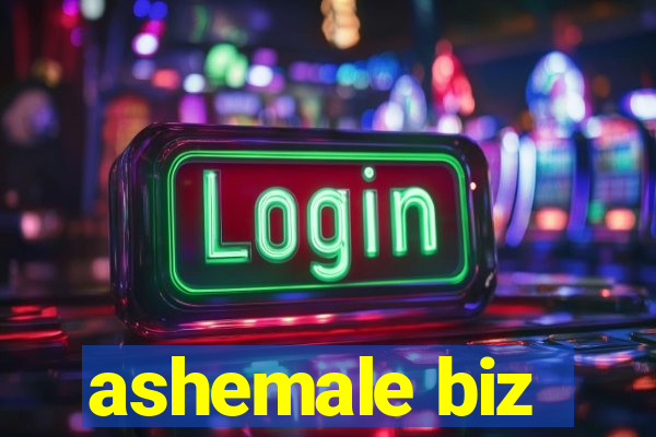 ashemale biz