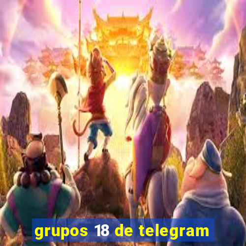 grupos 18 de telegram