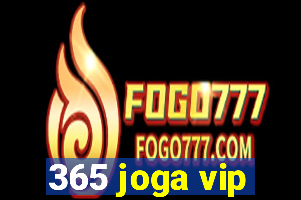 365 joga vip