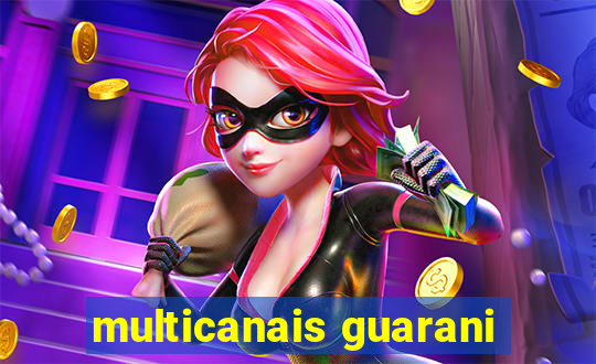 multicanais guarani