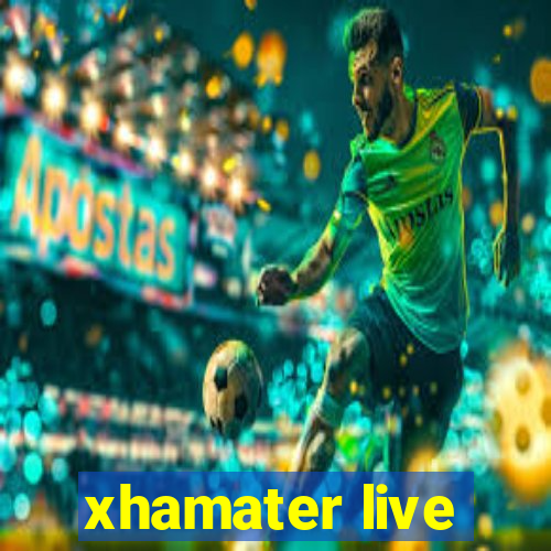 xhamater live