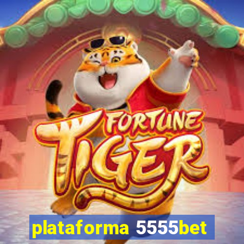 plataforma 5555bet