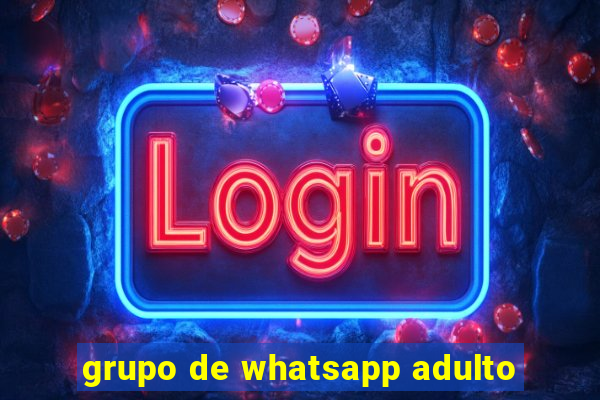 grupo de whatsapp adulto