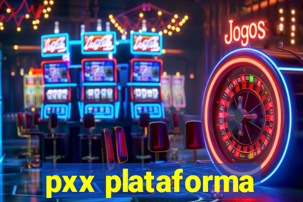 pxx plataforma