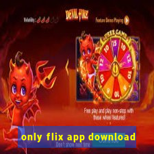 only flix app download