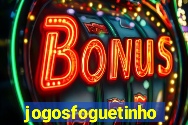 jogosfoguetinho