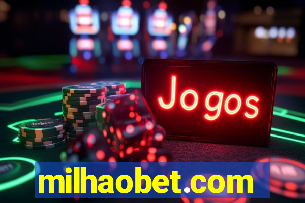 milhaobet.com